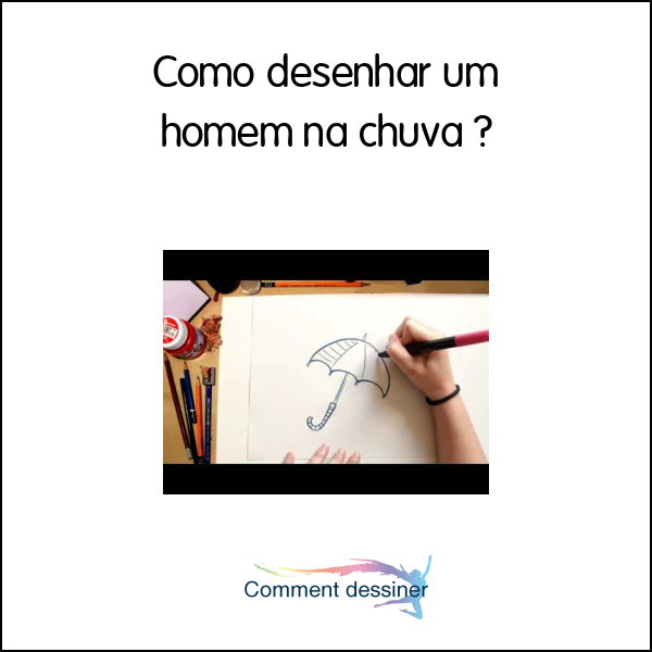 Como desenhar um homem na chuva